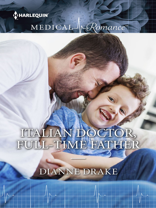 Title details for Italian Doctor, Full-time Father by Dianne Drake - Available